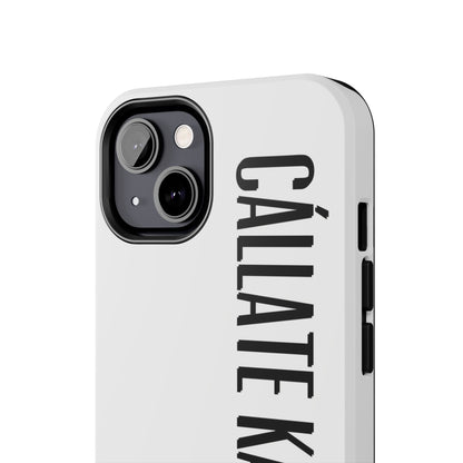 Callaté Karen! (Shut Up Karen!) Phone Case